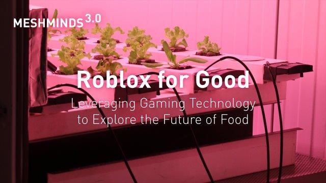 Roblox For Good: Leveraging Gaming Technology to Explore the Future of Food