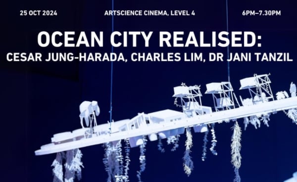 Ocean City Realised Panel Discussion: Cesar Jung-Harada, Charles Lim, Dr Jani Tanzil